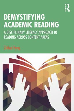 Demystifying Academic Reading A Disciplinary Literacy Approach to Reading Across Content Areas  9781032386881 Front Cover