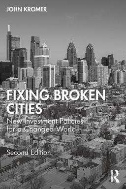 Fixing Broken Cities New Investment Policies for a Changed World 2nd 9781032404530 Front Cover