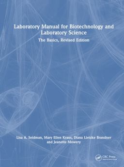 Laboratory Manual for Biotechnology and Laboratory Science The Basics, Revised Edition  9781032419930 Front Cover