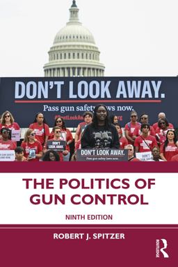     POLITICS OF GUN CONTROL  9781032458519 Front Cover