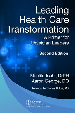 Leading Health Care Transformation A Primer for Physician Leaders 2nd 9781032515625 Front Cover