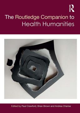The Routledge Companion to Health Humanities The Routledge Companion to Health Humanities