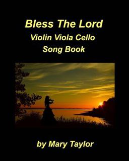 Bless the Lord Violin Viola Cello Song Book