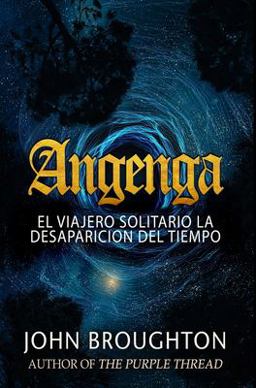 Angenga - el Viajero Solitario la Desaparicion Del Tiempo