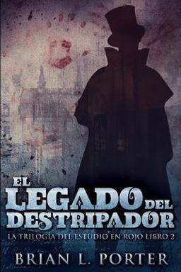 El Legado Del Destripador (la Trilogía Del Estudio en Rojo N° 2) El Legado Del Destripador (la Trilogía Del Estudio en Rojo N° 2)