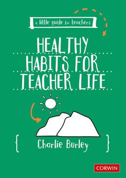 Little Guide for Teachers: Healthy Habits for Teacher Life Little Guide for Teachers: Healthy Habits for Teacher Life