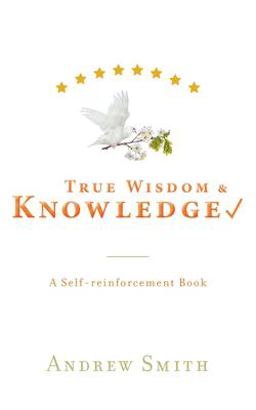 True Wisdom & Knowledge