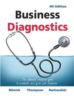 Business Diagnostics 4th Edition The Ultimate Resource Guide to Evaluate and Grow Your Business 4th 9781039103993 Front Cover