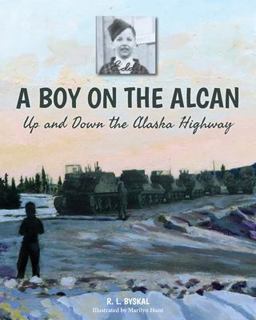 Boy on the Alcan Up and down the Alaska Highway  9781039113718 Front Cover