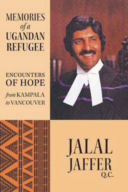 Memories of a Ugandan Refugee Encounters of Hope from Kampala to Vancouver 1st 9781039116139 Front Cover