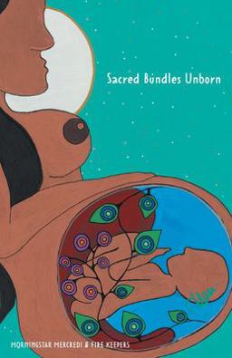 Sacred Bundles Unborn 1st 9781039116375 Front Cover