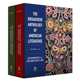 The Broadview Anthology of American Literature Volumes a and B: Beginnings to Reconstruction