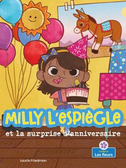 Milly l'espiègle et la Surprise d'anniversaire (Silly Milly and the Birthday Surprise)