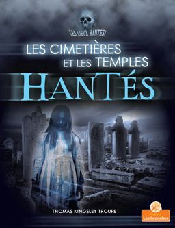Les Cimetières et les Temples Hantés (Haunted Graveyards and Temples)