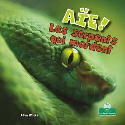 Aïe! Les Serpents Qui Mordent