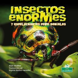 Insectos Enormes y Espeluznantes pero Geniales