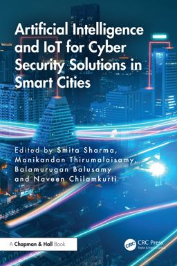 Artificial Intelligence and IoT for Cyber Security Solutions in Smart Cities Artificial Intelligence and IoT for Cyber Security Solutions in Smart Cities