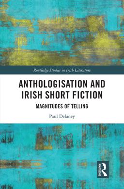 Anthologisation and Irish Short Fiction