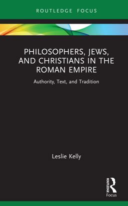 Philosophers, Jews, and Christians in the Roman Empire