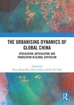 The Urbanising Dynamics of Global China