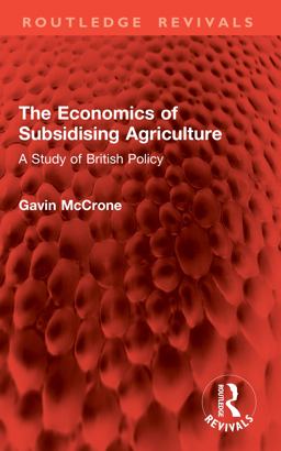 The Economics of Subsidising Agriculture