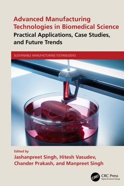 Advanced Manufacturing Technologies in Biomedical Science