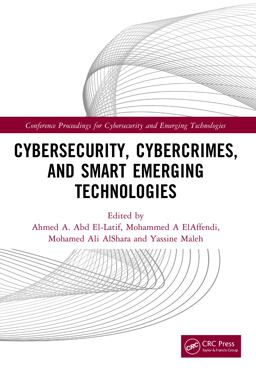 Cybersecurity, Cybercrimes, and Smart Emerging Technologies