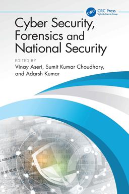 Cyber Security, Forensics and National Security Cyber Security, Forensics and National Security