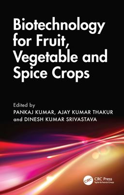 Biotechnology for Fruit, Vegetable and Spice Crops Biotechnology for Fruit, Vegetable and Spice Crops