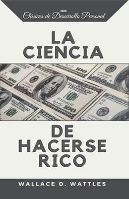 La Ciencia de Hacerse Rico