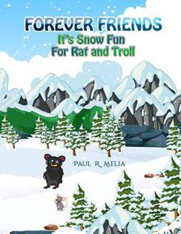 FOREVER FRIENDS: It's Snow Fun for Rat and Troll FOREVER FRIENDS: It's Snow Fun for Rat and Troll
