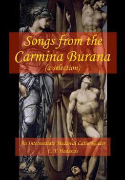 Songs from the Carmina Burana An Intermediate Medieval Latin Reader  9781070653563 Front Cover