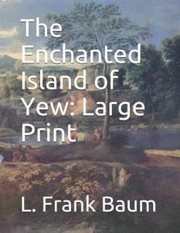 The Enchanted Island of Yew