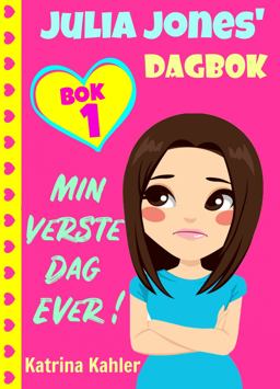 Julia Jones' Dagbok - Bok 1 - Min Verste Dag Ever!