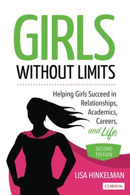 Girls Without Limits Helping Girls Succeed in Relationships, Academics, Careers, and Life 2nd 9781071807507 Front Cover