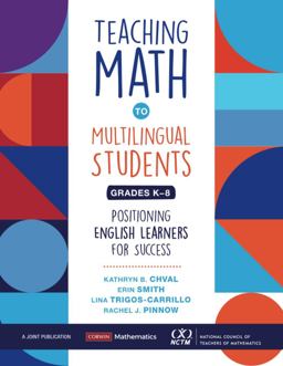 Teaching Math to Multilingual Students, Grades K-8 Positioning English Learners for Success  9781071810842 Front Cover