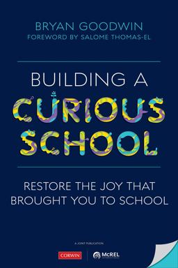 Building a Curious School: Restore the Joy That Brought You to School 1st 9781071813928 Front Cover