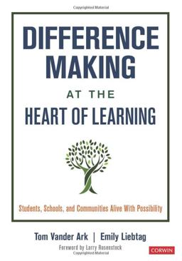 Difference Making at the Heart of Learning Students, Schools, and Communities Alive with Possibility  9781071814857 Front Cover