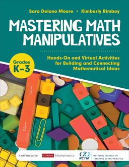 Mastering Math Manipulatives Hands-On and Virtual Activities for Building and Connecting Mathematical Ideas  9781071816042 Front Cover