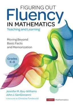 Figuring Out Fluency in Mathematics Teaching and Learning Moving Beyond Basic Facts and Memorization  9781071818428 Front Cover