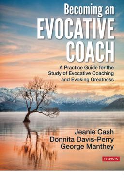 Becoming an Evocative Coach A Practice Guide for the Study of Evocative Coaching and Evoking Greatness  9781071820148 Front Cover