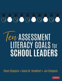Ten Assessment Literacy Goals for School Leaders  9781071821947 Front Cover