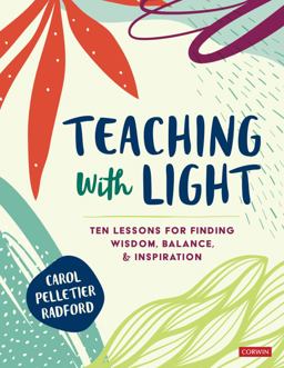 Teaching with Light Ten Lessons for Finding Wisdom, Balance, &amp; Inspiration  9781071822708 Front Cover