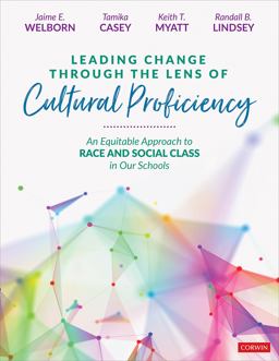 Leading Change Through the Lens of Cultural Proficiency An Equitable Approach to Race and Social Class in Our Schools  9781071823699 Front Cover