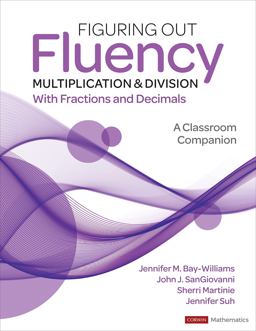 Figuring Out Fluency - Multiplication and Division With Fractions and Decimals A Classroom Companion  9781071825921 Front Cover