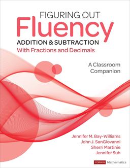 Figuring Out Fluency Addition and Subtraction with Fractions and Decimals: A Classroom Companion  9781071825983 Front Cover
