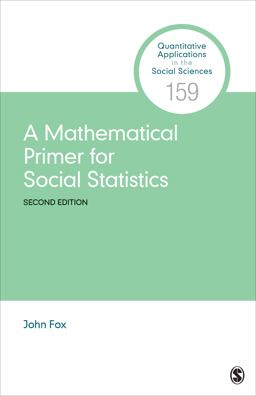 A Mathematical Primer for Social Statistics A Mathematical Primer for Social Statistics