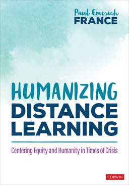 Humanizing Distance Learning Centering Equity and Humanity in Times of Crisis  9781071839058 Front Cover