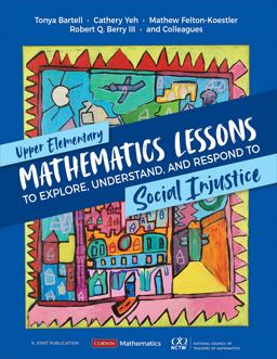 Upper Elementary Mathematics Lessons To Explore, Understand, and Respond to Social Injustice  9781071845516 Front Cover