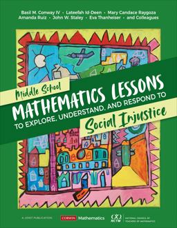 Middle School Mathematics Lessons To Explore, Understand, and Respond to Social Injustice  9781071845523 Front Cover